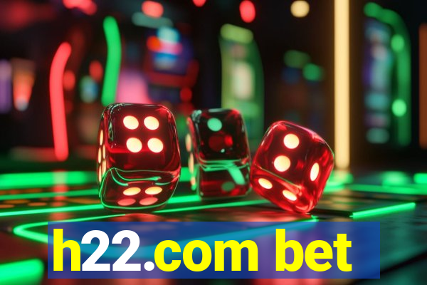 h22.com bet